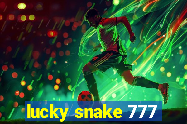 lucky snake 777